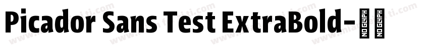 Picador Sans Test ExtraBold字体转换